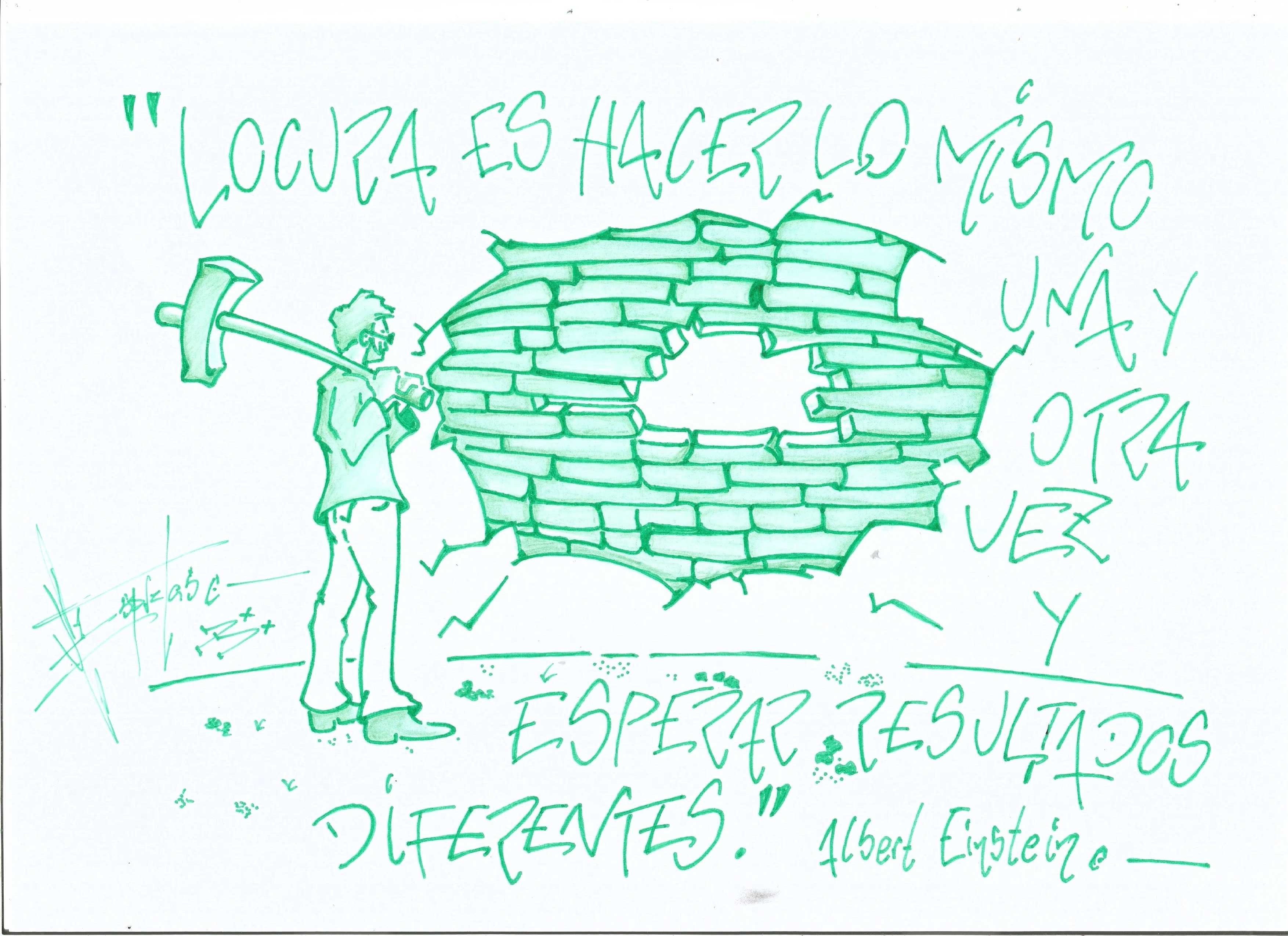 Locura es hacer lo mismo  una y otro vez verde